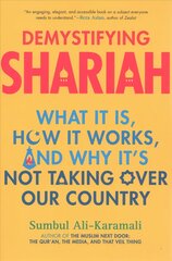 Demystifying Shariah: What It Is, How It Works, and Why It's Not Taking Over Our Country cena un informācija | Sociālo zinātņu grāmatas | 220.lv