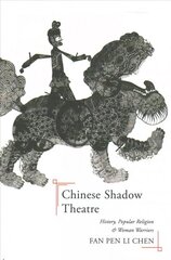 Chinese Shadow Theatre: History, Popular Religion, and Women Warriors cena un informācija | Sociālo zinātņu grāmatas | 220.lv