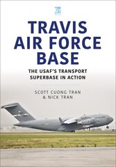 Travis Air Force Base: The Usaf's Transport SuperBASE in Action cena un informācija | Vēstures grāmatas | 220.lv