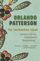 Confounding Island: Jamaica and the Postcolonial Predicament cena un informācija | Sociālo zinātņu grāmatas | 220.lv