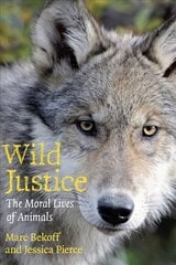 Wild Justice: The Moral Lives of Animals cena un informācija | Ekonomikas grāmatas | 220.lv
