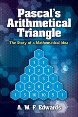 Pascal's Arithmetical Triangle: Pascal's Arithmetical Triangle: The Story of a Mathematical Idea cena un informācija | Ekonomikas grāmatas | 220.lv