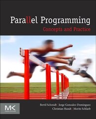 Parallel Programming: Concepts and Practice cena un informācija | Ekonomikas grāmatas | 220.lv