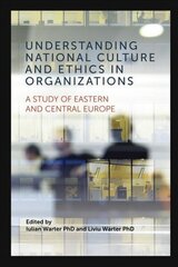 Understanding National Culture and Ethics in Organizations: A Study of Eastern and Central Europe цена и информация | Книги по экономике | 220.lv