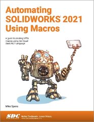 Automating SOLIDWORKS 2021 Using Macros: A guide to creating VSTA macros using the Visual Basic.NET Language цена и информация | Книги по экономике | 220.lv