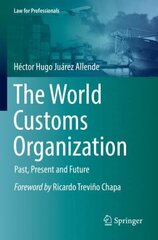 World Customs Organization: Past, Present and Future 1st ed. 2022 цена и информация | Книги по экономике | 220.lv