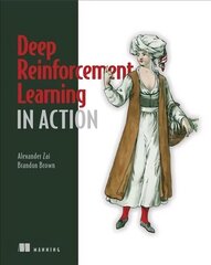 Deep Reinforcement Learning in Action cena un informācija | Ekonomikas grāmatas | 220.lv