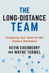 Long-Distance Team: Designing Your Team for Everyone's Success cena un informācija | Ekonomikas grāmatas | 220.lv