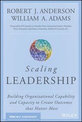 Scaling Leadership - Building Organizational Capability and Capacity to Create Outcomes that Matter Most: Building Organizational Capability and Capacity to Create Outcomes that Matter Most цена и информация | Книги по экономике | 220.lv