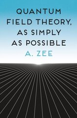 Quantum Field Theory, as Simply as Possible cena un informācija | Enciklopēdijas, uzziņu literatūra | 220.lv