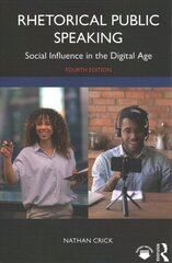 Rhetorical Public Speaking: Social Influence in the Digital Age 4th edition cena un informācija | Enciklopēdijas, uzziņu literatūra | 220.lv