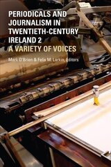 Periodicals and Journalism in Twentieth-Century Ireland 2: A variety of voices cena un informācija | Enciklopēdijas, uzziņu literatūra | 220.lv