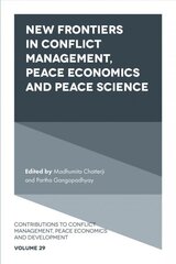 New Frontiers in Conflict Management, Peace Economics and Peace Science: With a Focus on Human Security цена и информация | Энциклопедии, справочники | 220.lv