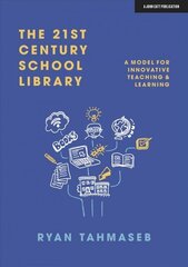 21st Century School Library: A Model for Innovative Teaching & Learning: A Model for Innovative Teaching & Learning cena un informācija | Enciklopēdijas, uzziņu literatūra | 220.lv