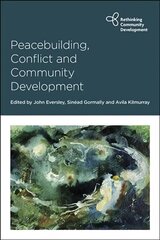 Peacebuilding, Conflict and Community Development цена и информация | Энциклопедии, справочники | 220.lv