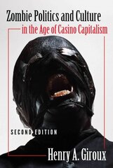 Zombie Politics and Culture in the Age of Casino Capitalism: Second Edition 2nd Revised edition cena un informācija | Enciklopēdijas, uzziņu literatūra | 220.lv
