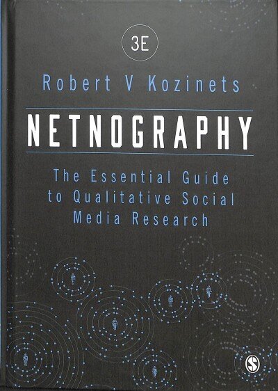 Netnography: The Essential Guide to Qualitative Social Media Research 3rd Revised edition цена и информация | Enciklopēdijas, uzziņu literatūra | 220.lv