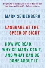 Language at the Speed of Sight: How We Read, Why So Many Can't, and What Can Be Done About It cena un informācija | Enciklopēdijas, uzziņu literatūra | 220.lv