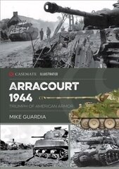 Arracourt 1944: Triumph of American Armor цена и информация | Исторические книги | 220.lv