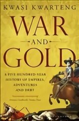 War and Gold: A Five-Hundred-Year History of Empires, Adventures and Debt цена и информация | Исторические книги | 220.lv