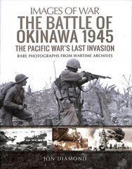 Battle of Okinawa 1945: The Real Story Behind Hacksaw Ridge цена и информация | Исторические книги | 220.lv