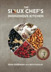 Sioux Chef's Indigenous Kitchen цена и информация | Исторические книги | 220.lv