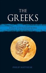 Greeks: Lost Civilizations cena un informācija | Vēstures grāmatas | 220.lv