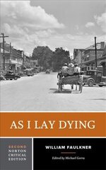 As I Lay Dying: A Norton Critical Edition Second Edition cena un informācija | Vēstures grāmatas | 220.lv