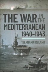 War in the Mediterranean, 1940-1943 cena un informācija | Vēstures grāmatas | 220.lv