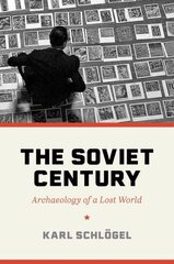 Soviet Century: Archaeology of a Lost World цена и информация | Исторические книги | 220.lv