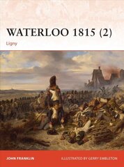 Waterloo 1815 (2): Ligny, Volume 2 cena un informācija | Vēstures grāmatas | 220.lv