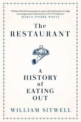 Restaurant: A History of Eating Out cena un informācija | Vēstures grāmatas | 220.lv