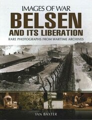 Belsen and its Liberation цена и информация | Исторические книги | 220.lv