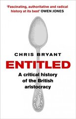 Entitled: A Critical History of the British Aristocracy cena un informācija | Vēstures grāmatas | 220.lv