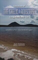 Literature of the Gaelic Landscape: Song, Poem and Tale cena un informācija | Vēstures grāmatas | 220.lv