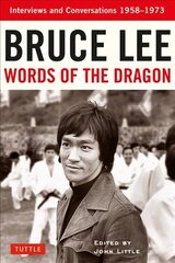 Bruce Lee Words of the Dragon: Interviews and Conversations 1958-1973 цена и информация | Биографии, автобиогафии, мемуары | 220.lv