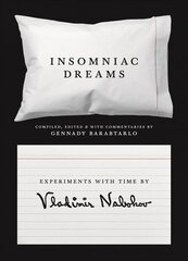 Insomniac Dreams: Experiments with Time by Vladimir Nabokov cena un informācija | Biogrāfijas, autobiogrāfijas, memuāri | 220.lv