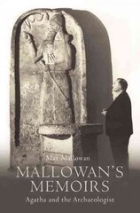 Mallowan's Memoirs: Agatha and the Archaeologist цена и информация | Биографии, автобиогафии, мемуары | 220.lv