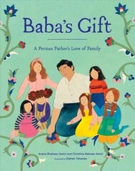 Baba's Gift: A Persian Father's Love of Family cena un informācija | Grāmatas pusaudžiem un jauniešiem | 220.lv