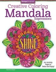 Creative Coloring Mandala Expressions: Art Activity Pages to Relax and Enjoy! цена и информация | Книги об искусстве | 220.lv
