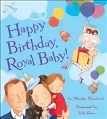 Happy Birthday, Royal Baby! цена и информация | Книги для самых маленьких | 220.lv