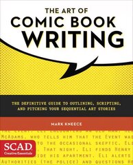 Art of Comic Book Writing, The: The Definitive Guide to Outlining, Scripting, and Pitching Your Sequential Art Stories cena un informācija | Mākslas grāmatas | 220.lv