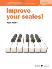 Improve your scales! Piano Grade 3 cena un informācija | Mākslas grāmatas | 220.lv