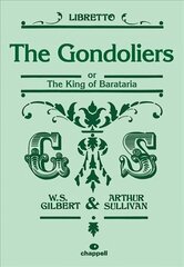 Gondoliers (Libretto) New edition cena un informācija | Mākslas grāmatas | 220.lv