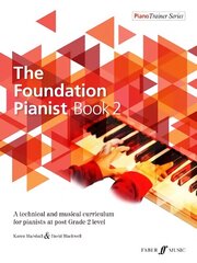 Foundation Pianist Book 2: A technical and musical curriculum for pianists at post Grade 2 level cena un informācija | Mākslas grāmatas | 220.lv