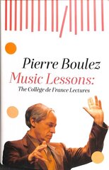 Music Lessons: The College de France Lectures Main цена и информация | Книги об искусстве | 220.lv