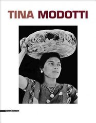 Tina Modotti цена и информация | Книги об искусстве | 220.lv