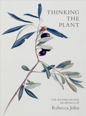 Thinking the Plant: The Watercolour Drawings of Rebecca John цена и информация | Книги об искусстве | 220.lv