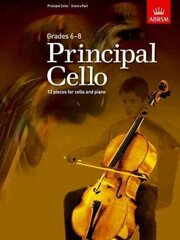 Principal Cello: 12 pieces for cello and piano, Grades 6-8 cena un informācija | Mākslas grāmatas | 220.lv