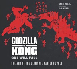 Godzilla vs. Kong: One Will Fall: The Art of the Ultimate Battle Royale cena un informācija | Mākslas grāmatas | 220.lv